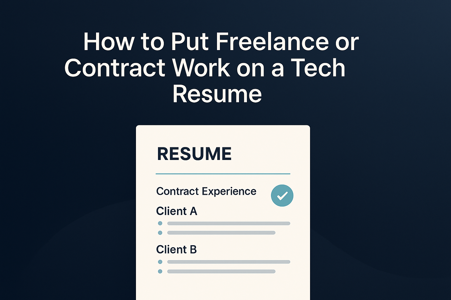 How to Put Freelance or Contract Work on a Tech Resume